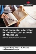 Environmental education in the municipal schools of Maceió-AL di Angelica Kelly Dos S. P. Ribeiro, Sineide Montenegro edito da Our Knowledge Publishing