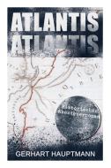 Atlantis (historischer Abenteuerroman) di Gerhart Hauptmann edito da E-artnow