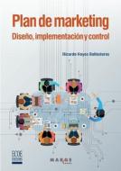 Plan de marketing : diseño, implementación y control di Ricardo Hoyos Ballesteros, David Soler edito da ICG Marge, SL