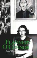 Flannery O'Connor di Brad Gooch edito da Circe Ediciones, S.L.U.