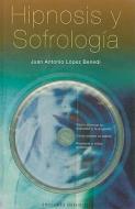 Hipnosis y Sofrologia [With CD (Audio)] = Hypnosis and Sofrology di Juan Antonio Lopez Benedi edito da Obelisco