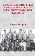 Mao Zedong, Zhou Enlai and the Evolution of the Chinese Communist Leadership di Thomas Kampen edito da PAPERBACKSHOP UK IMPORT