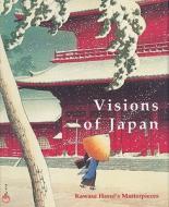 Visions of Japan: Kawase Haui's Masterpieces edito da Hotei Publishing