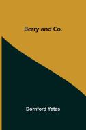 Berry And Co. di Dornford Yates edito da Alpha Editions