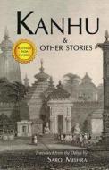 Kanhu & Other Stories di Saroj Mishra edito da Platinum Press Inc.