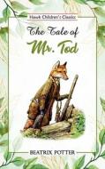 The Tale of Mr. Tod di Beatrix Potter edito da Hawk Press