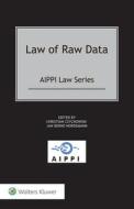 Law Of Raw Data edito da Kluwer Law International