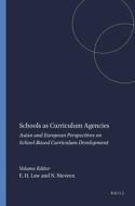 Schools as Curriculum Agencies: Asian and European Perspectives on School-Based Curriculum Development edito da SENSE PUBL
