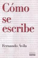 Como Se Escribe di Fernando Avila edito da Grupo Editorial Norma