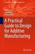 A Practical Guide to Design for Additive Manufacturing di Olaf Diegel, Damien Motte, Axel Nordin edito da Springer Singapore