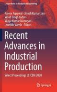 Recent Advances in Industrial Production: Select Proceedings of Icem 2020 edito da SPRINGER NATURE