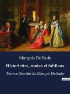 Historiettes, contes et fabliaux di Marquis De Sade edito da Culturea