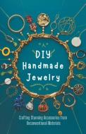 DIY Handmade Jewelry di Rachel Capper edito da Rachel Capper