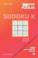 The Mini Book Of Logic Puzzles 2020-2021. Sudoku X 9x9 - 240 Easy To Master Puzzles. #9 di Krylov Mykola Krylov edito da Independently Published