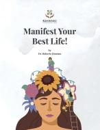 Manifest Your Best Life! di Roberto Jimenez edito da Bowker