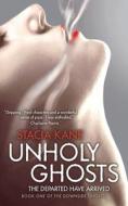 Unholy Ghosts di Stacia Kane edito da HarperCollins Publishers