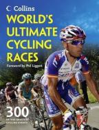 World's Ultimate Cycling Races: 300 of the Greatest Cycling Events di Ellis Bacon edito da HARPERCOLLINS UK