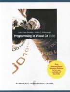 Programming In Visual C# 2008 di #Bradley,  Julia Case Millspaugh,  Anita C. edito da Mcgraw-hill Education - Europe