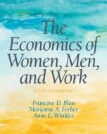 The Economics Of Women, Men And Work di Francine D. Blau, Anne E. Winkler, Marianne A. Ferber edito da Pearson Education (us)