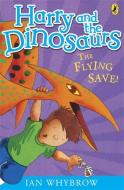 Harry and the Dinosaurs: The Flying Save! di Ian Whybrow edito da Penguin Books Ltd