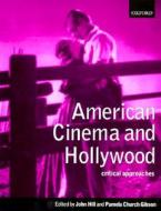 American Cinema and Hollywood: Critical Approaches edito da OXFORD UNIV PR