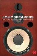 Loudspeakers di Philip Newell, Keith Holland edito da Taylor & Francis Ltd
