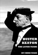 Buster Keaton di Chris Wade edito da Lulu.com
