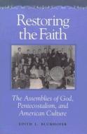 Restoring the Faith di Edith L. Blumhofer edito da University of Illinois Press