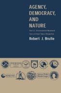 Brulle, R: Agency, Democracy, and Nature di Robert J. (Drexel University) Brulle edito da MIT Press Ltd