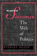 Plato′s Statesman The Web of Politics (Paper) di Stanley Rosen edito da Yale University Press