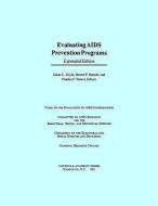 Evaluating AIDS Prevention Programs: Expanded Edition di National Research Council, Division of Behavioral and Social Scienc, Commission on Behavioral and Social Scie edito da NATL ACADEMY PR