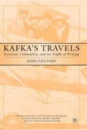 Kafka's Travels: Exoticism, Colonialism, and the Traffic of Writing di J. Zilcosky edito da SPRINGER NATURE