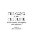 The Gong and the Flute di Kalu Ogbaa edito da Praeger