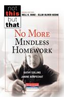 No More Mindless Homework di Kathy Collins, Janine Bempechat edito da HEINEMANN EDUC BOOKS