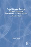 Teaching And Testing Second Language Pragmatics And Interaction di Carsten Roever edito da Taylor & Francis Ltd