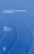 Urbanization And Urban Policies In Pacific Asia di Roland J. Fuchs edito da Taylor & Francis Ltd