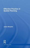 Effective Practice in Spatial Planning di Janice (Bartlett School of Architecture Morphet edito da Taylor & Francis Ltd