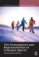 The Consumption and Representation of Lifestyle Sports edito da Taylor & Francis Ltd