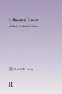Influential Ghosts: A Study of Auden's Sources di Rachel Wetzsteon edito da ROUTLEDGE