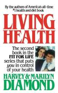 Living Health di Harvey Diamond, Harvey edito da GRAND CENTRAL PUBL