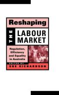 Reshaping the Labour Market edito da Cambridge University Press