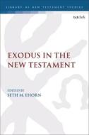 Exodus in the New Testament edito da T & T CLARK US
