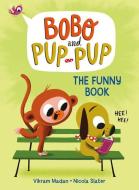 The Funny Book (Bobo and Pup-Pup) di Vikram Madan edito da RANDOM HOUSE
