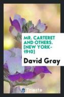 Mr. Carteret and Others di David Gray edito da LIGHTNING SOURCE INC