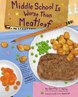 Middle School Is Worse Than Meatloaf: A Year Told Through Stuff di Jennifer L. Holm edito da SIMON & SCHUSTER BOOKS YOU