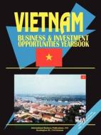 Vietnam Business And Investment Opportunities Yearbook edito da International Business Publications, Usa