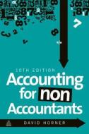 Accounting For Non-accountants di David Horner edito da Kogan Page Ltd
