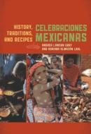 Celebraciones Mexicanas di Andrea Lawson Gray, Adriana Almazan Lahl edito da AltaMira Press,U.S.