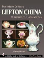 Twentieth Century Lefton China Dinnerware & Accessories di Karen Barton edito da Schiffer Publishing Ltd