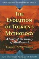 Evolution of Tolkiens Mythology di Elizabeth A Whittingham edito da McFarland and Company, Inc.